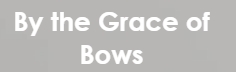 Bythegraceofbows